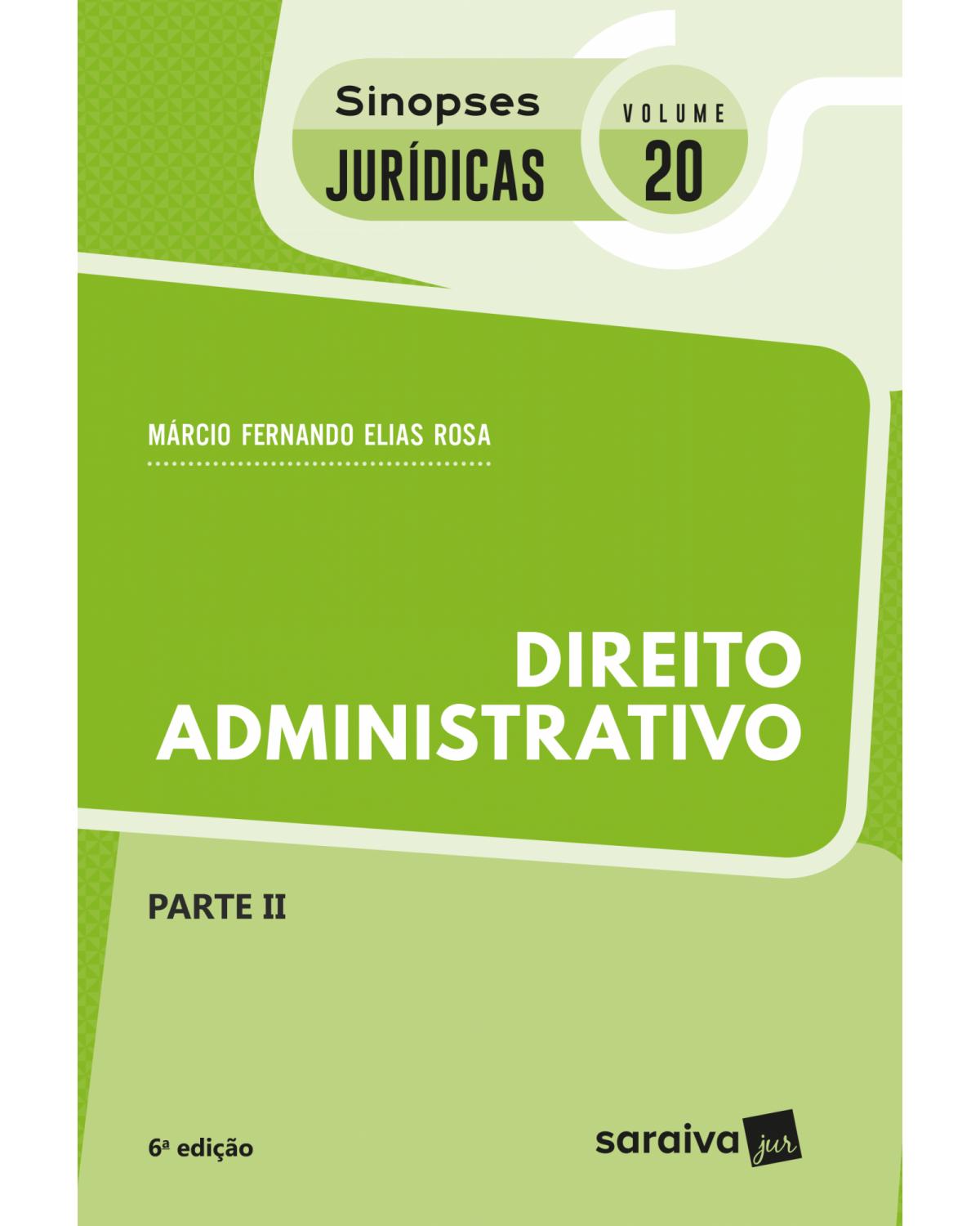 Direito administrativo - parte II - 6ª Edição | 2018