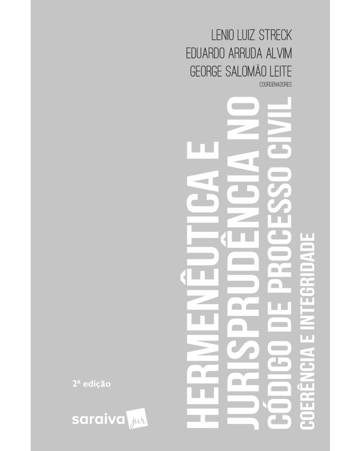 Hermenêutica e Jurisprudência no Novo Código de Processo Civil - 2ª Edição 2018 - coerência e integridade - 2ª Edição | 2018