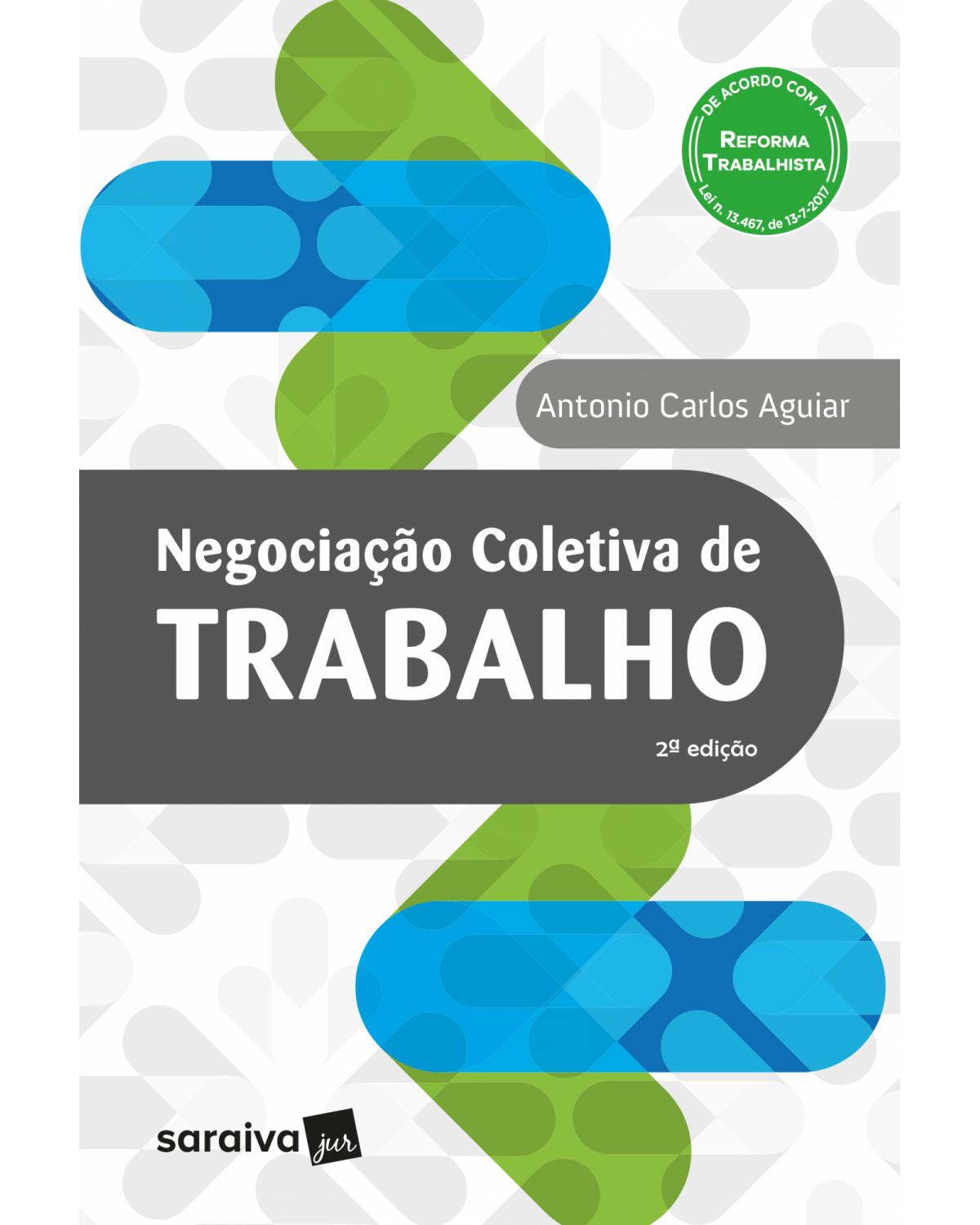 Negociação Coletiva de Trabalho - 2ª Edição 2018 - 2ª Edição | 2018