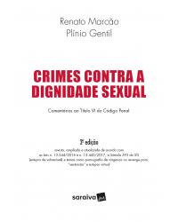 Crimes contra a dignidade sexual - comentários ao título VI do código penal - 3ª Edição | 2018
