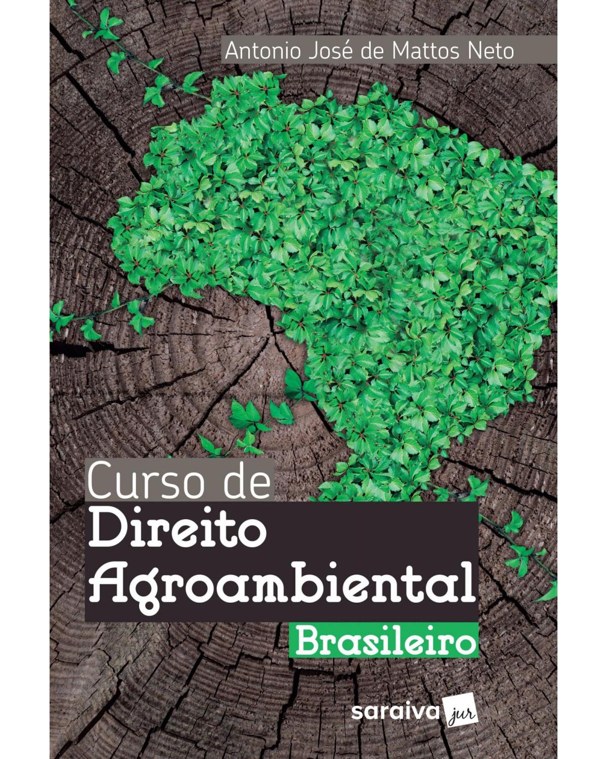 Curso de direito agroambiental brasileiro - 1ª Edição | 2018