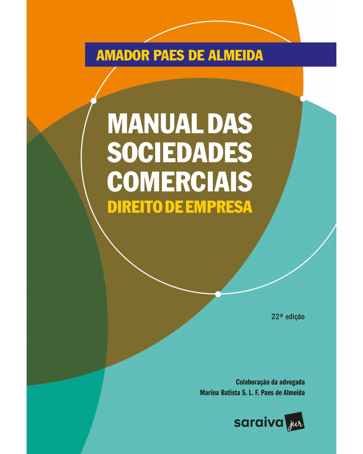 Manual das sociedades comerciais - direito de empresa - 22ª Edição | 2018