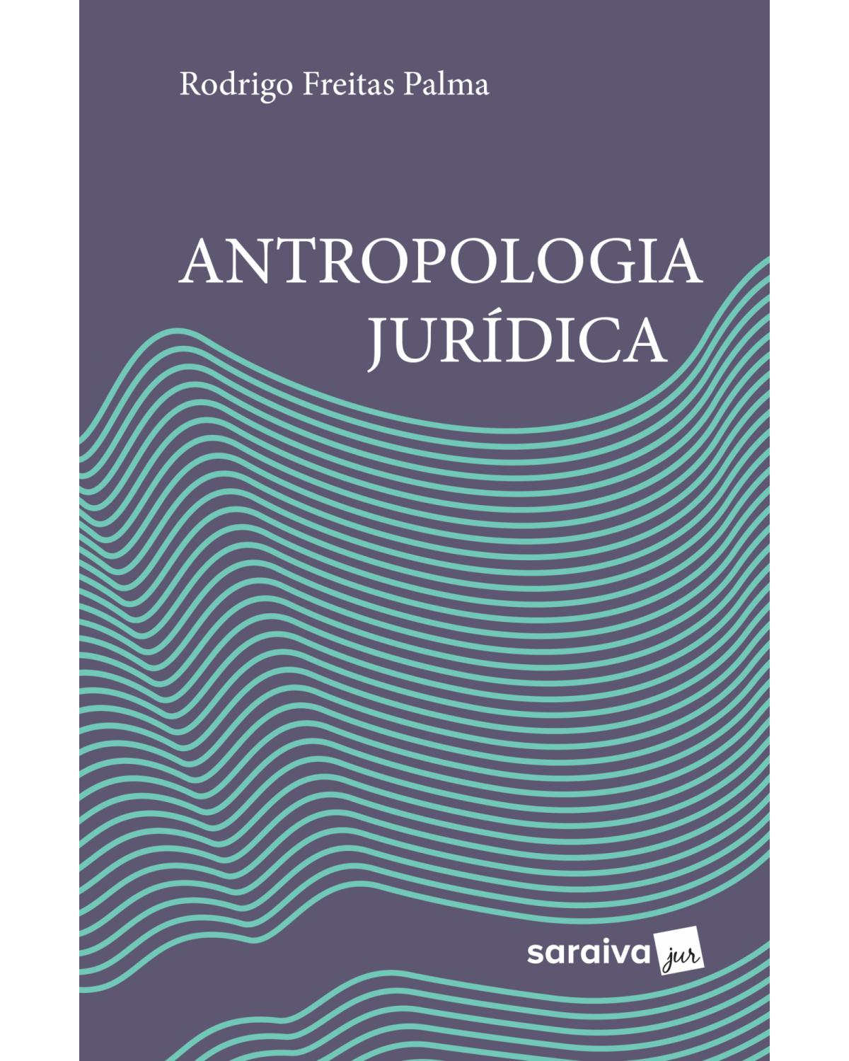 Antropologia jurídica - 1ª Edição | 2018