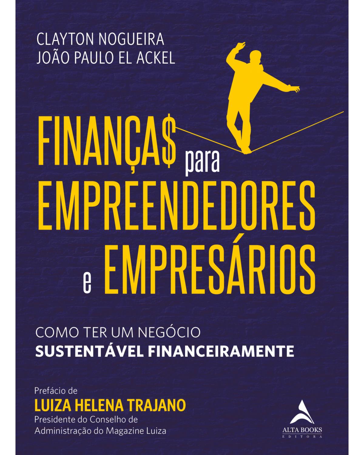 Finanças para empreendedores e empresários - como ter um negócio sustentável financeiramente - 1ª Edição | 2021