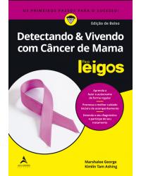 Detectando e vivendo com câncer de mama para leigos - 1ª Edição | 2020