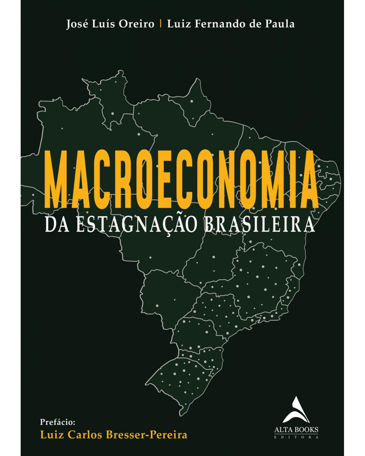 Macroeconomia da estagnação brasileira - 1ª Edição | 2021