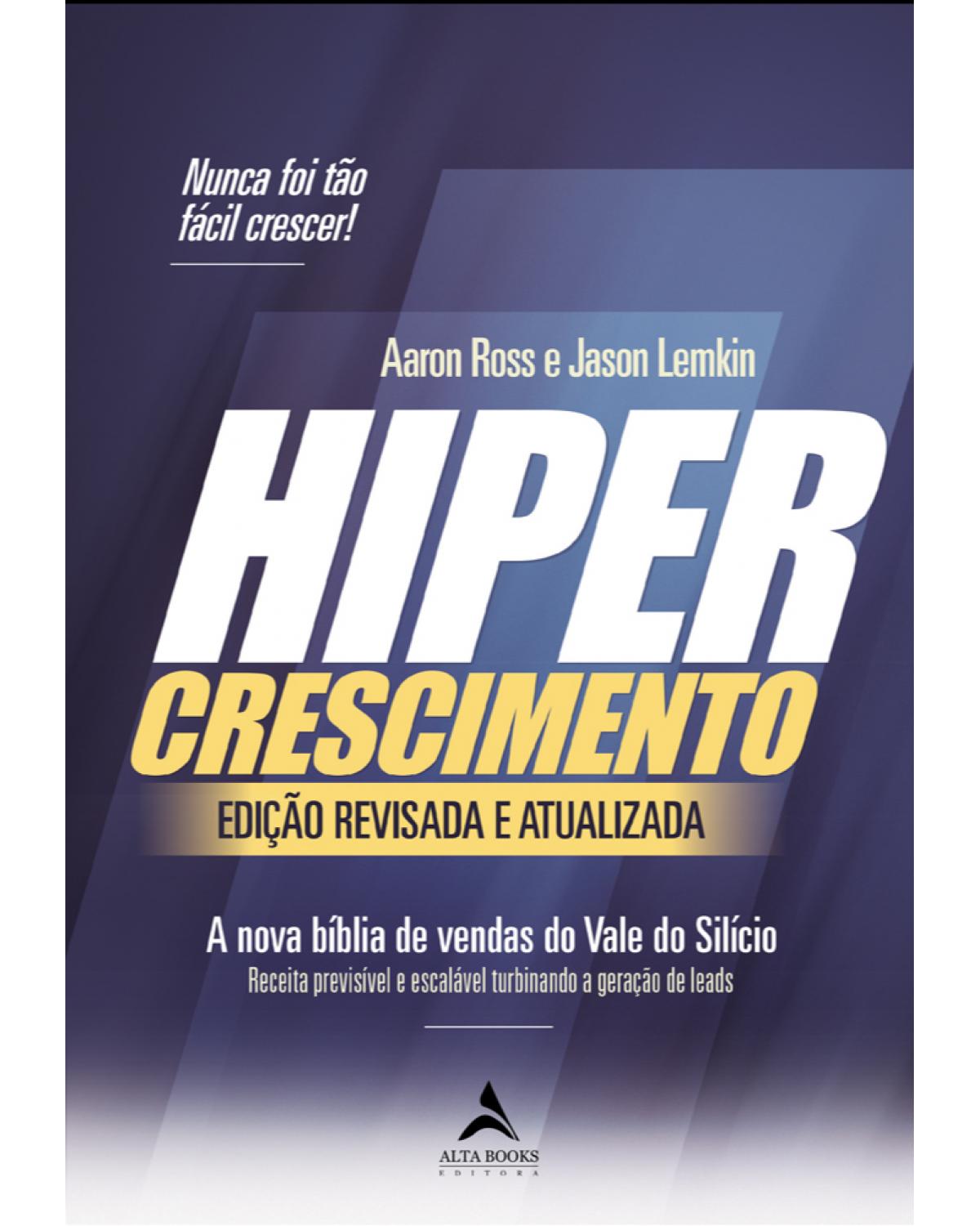 Hipercrescimento - a nova Bíblia de vendas do Vale do Silício - 1ª Edição | 2021