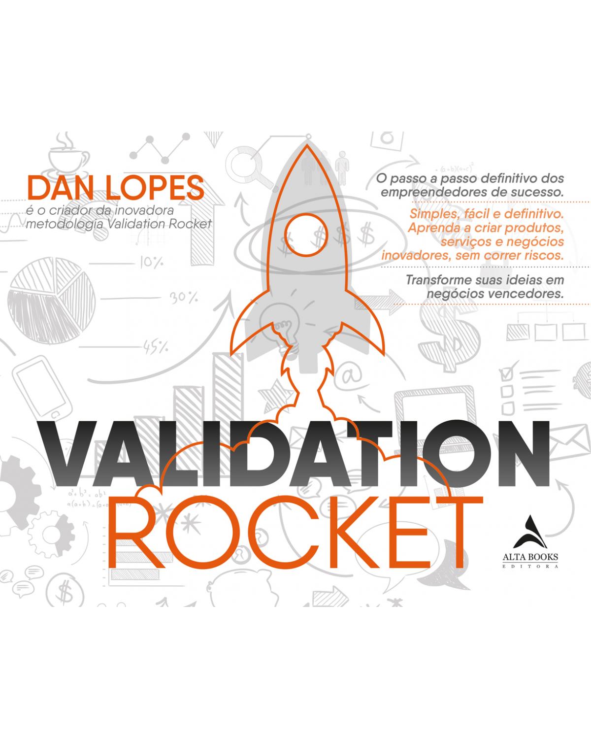 Validation rocket - o passo a passo definitivo dos empreendedores de sucesso - 1ª Edição | 2021