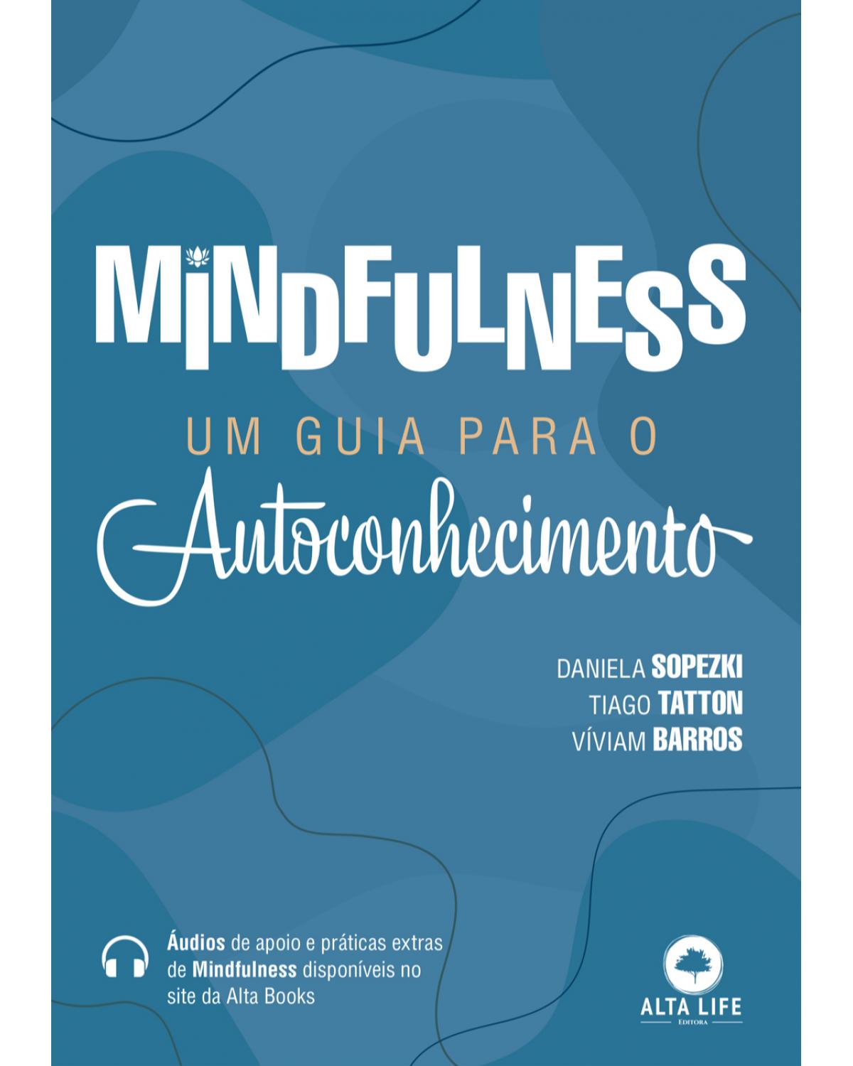 Mindfulness - um guia para o autoconhecimento - 1ª Edição | 2021