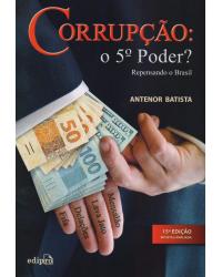Corrupção: o 5º poder? - Repensando o Brasil - 15ª Edição