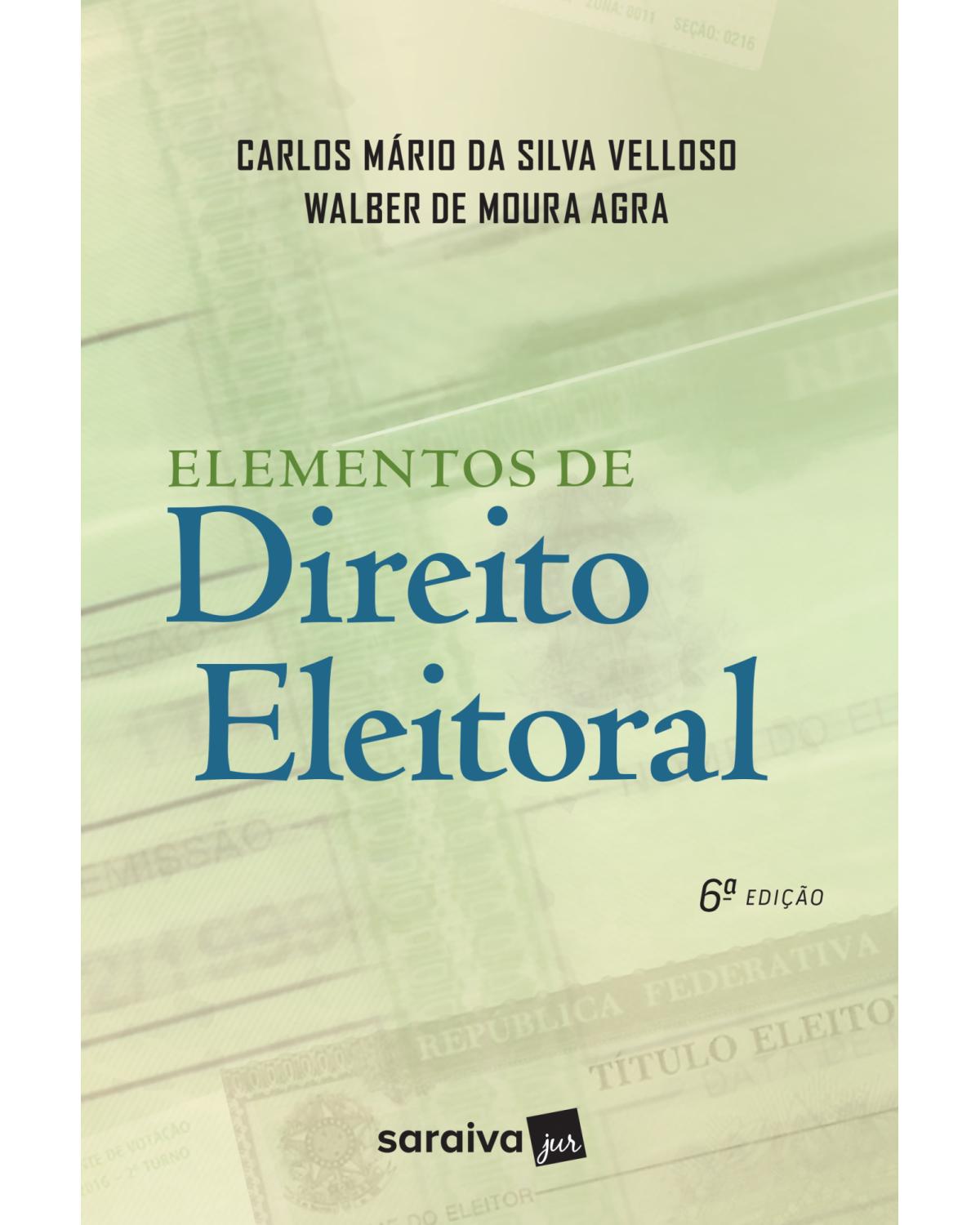 Elementos de direito eleitoral - 6ª Edição | 2018