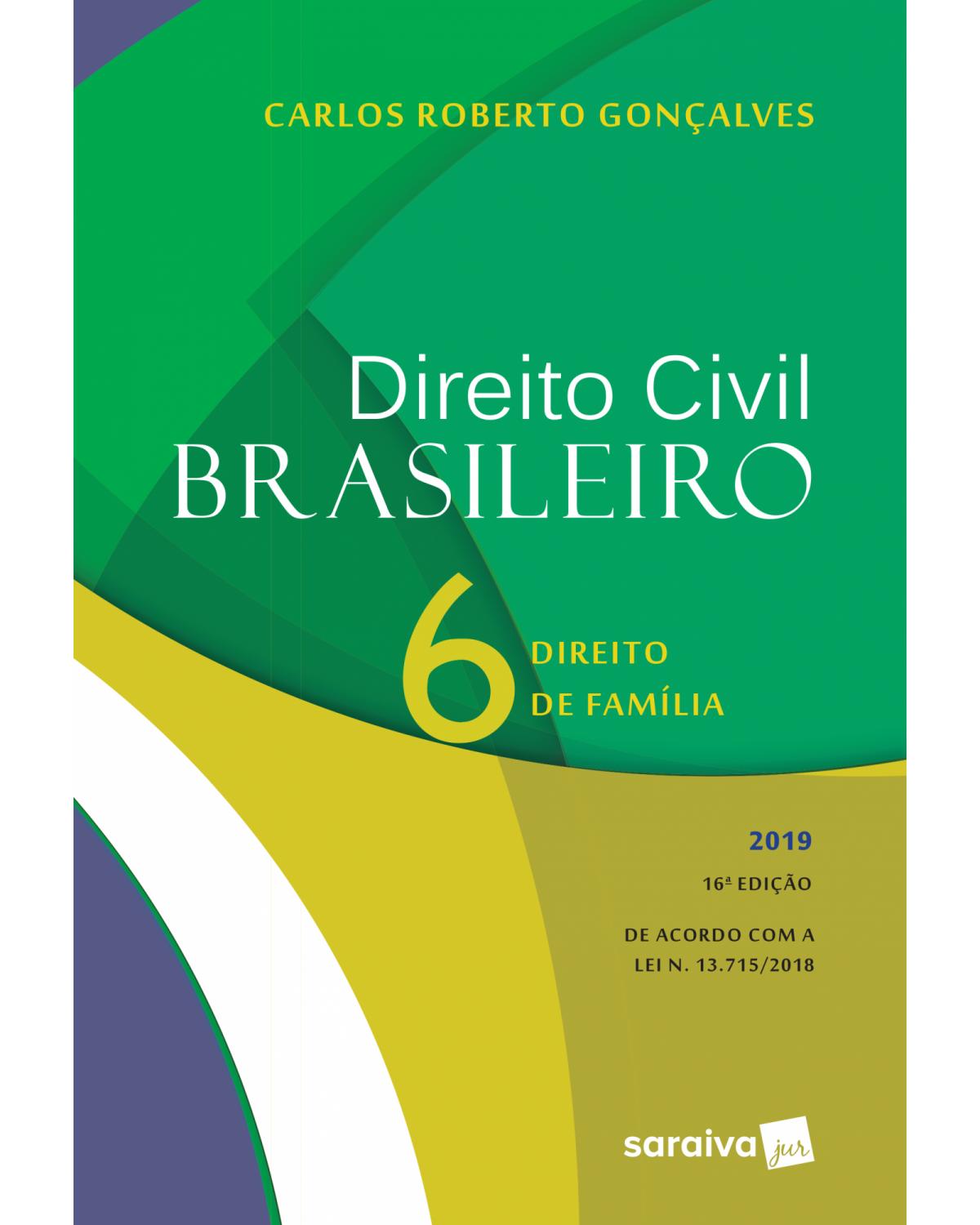 Direito civil brasileiro 2019 - Volume 6: direito de família - 16ª Edição | 2019