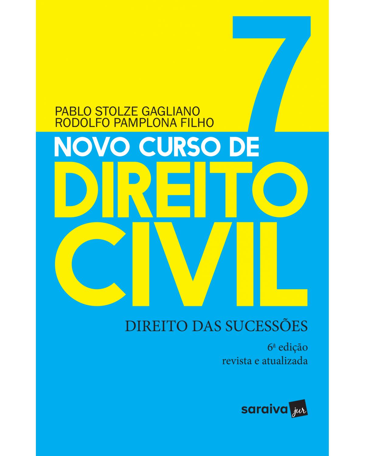 Novo curso de direito civil - Volume 7: direito das sucessões - 6ª Edição | 2019