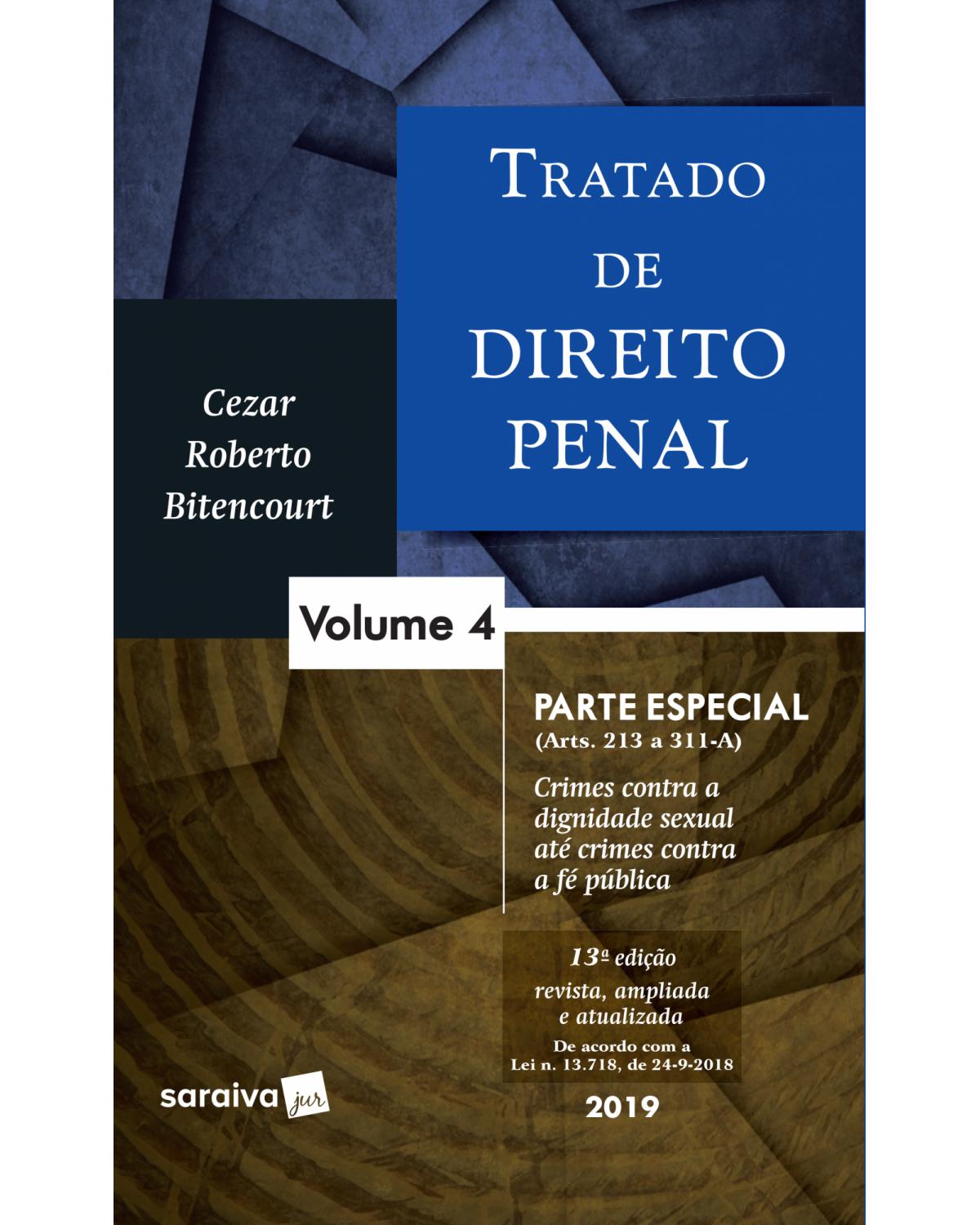 Tratado de direito penal - Volume 4: parte especial - 13ª Edição | 2019