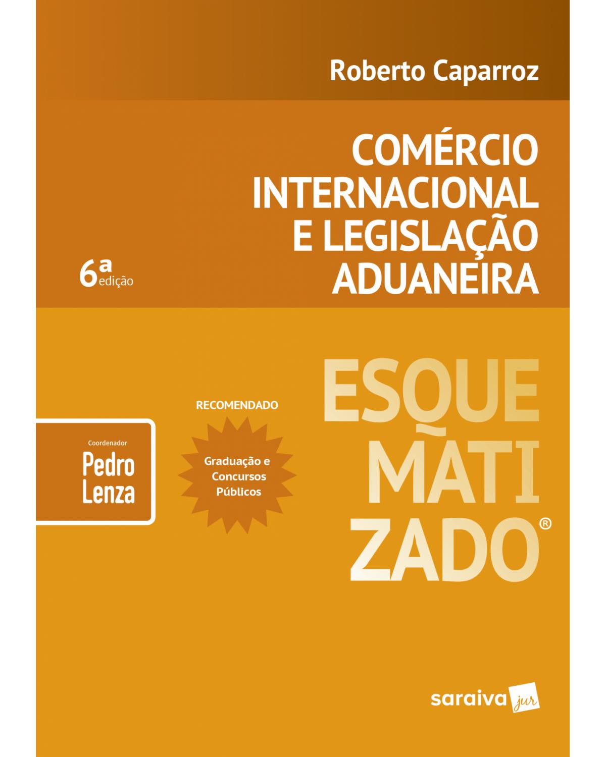 Comércio internacional e legislação aduaneira - 6ª Edição | 2019