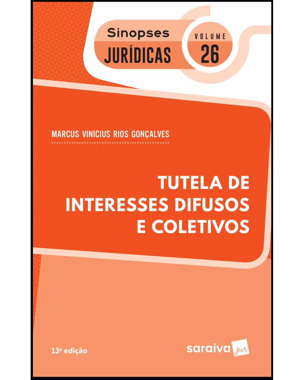 Tutela de interesses difusos e coletivos - 13ª Edição | 2019