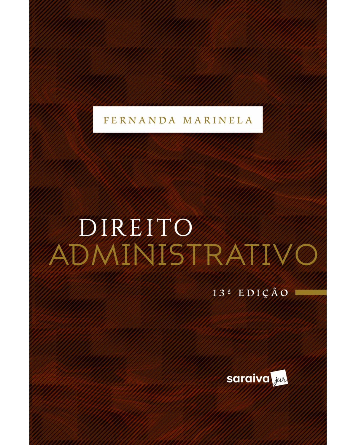 Direito administrativo - 13ª Edição | 2019