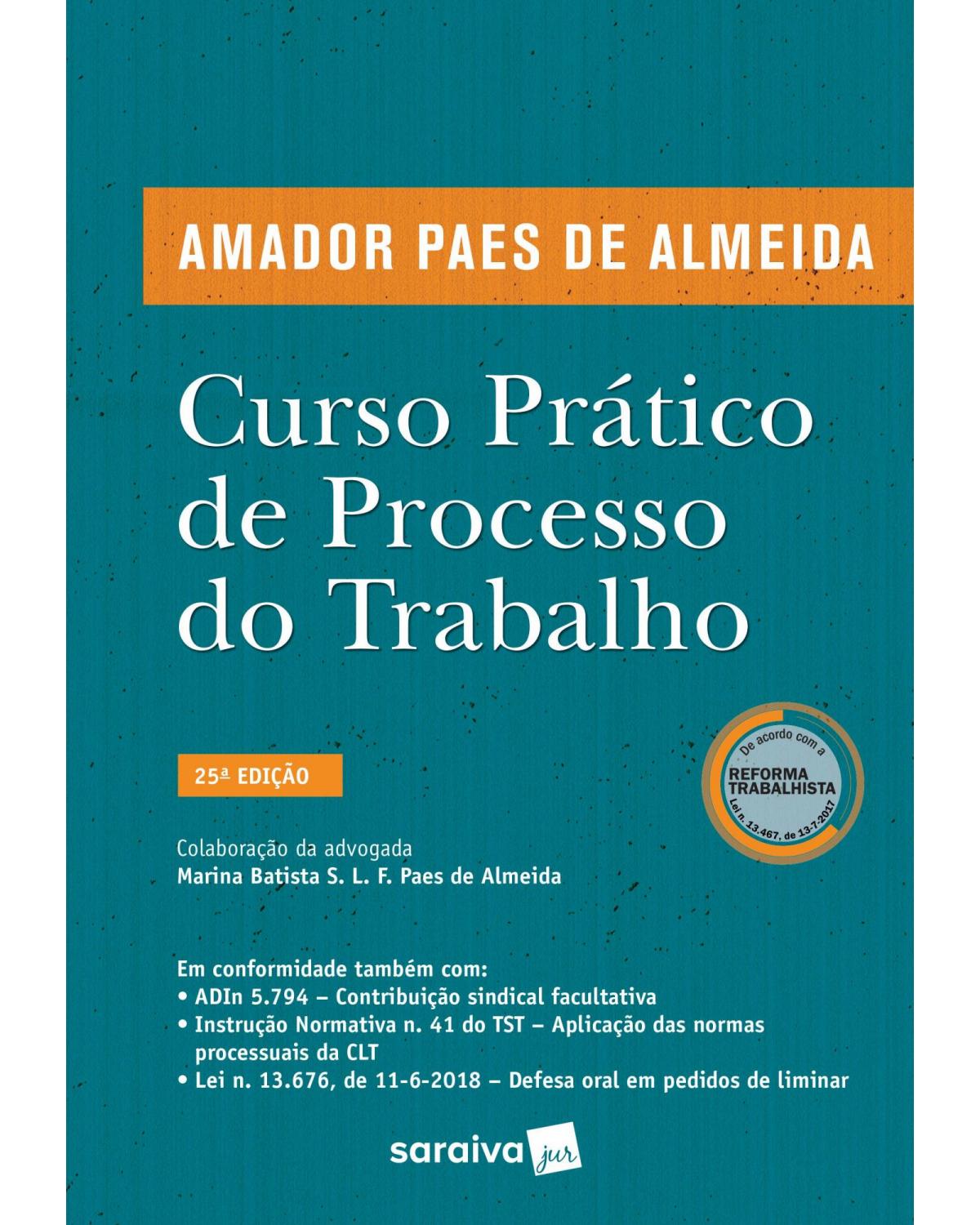 Curso prático de processo do trabalho - 25ª Edição | 2019