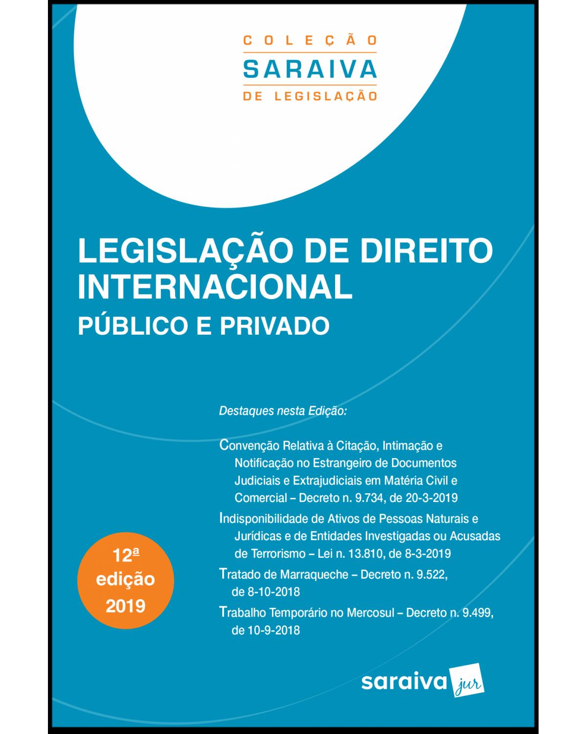 Legislação de direito internacional - público e privado - 12ª Edição | 2019