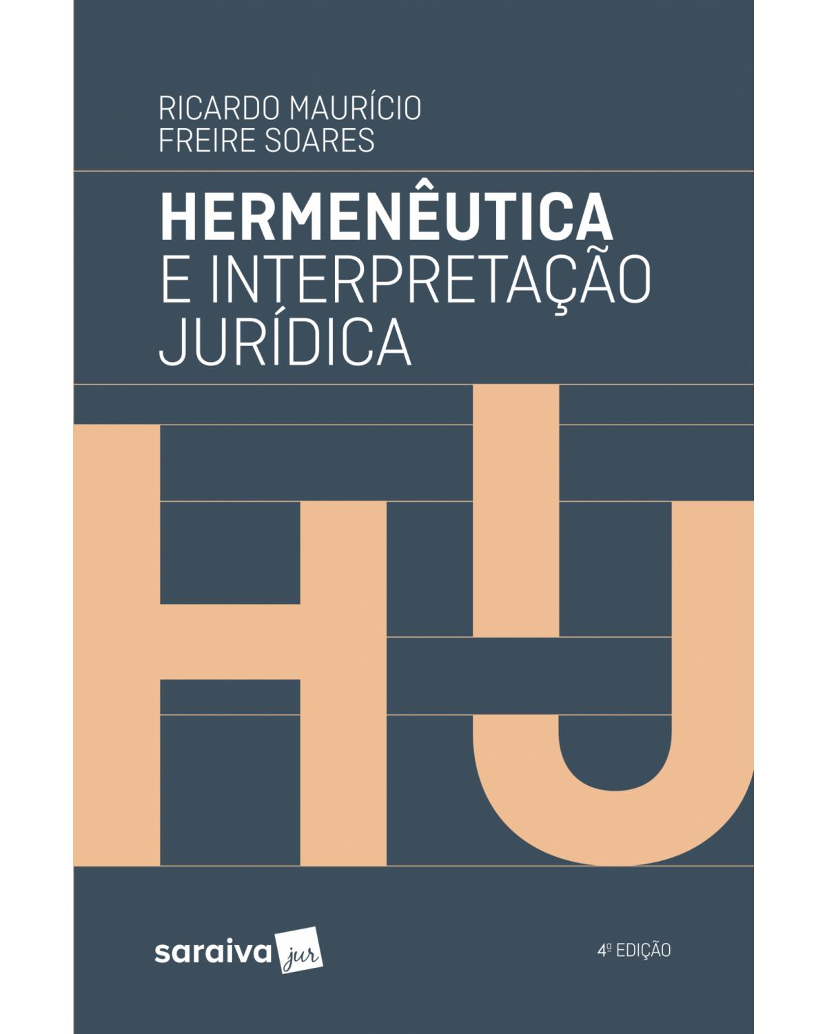 Hermenêutica e interpretação jurídica - 4ª Edição | 2019