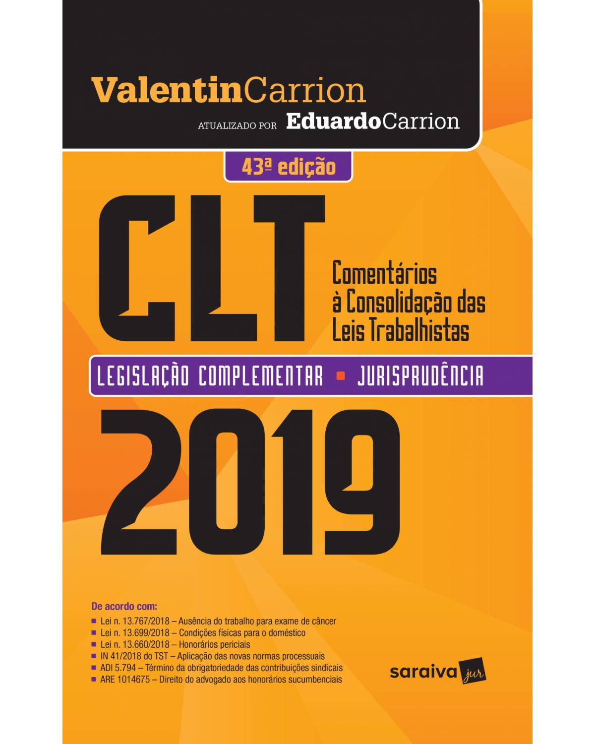 CLT - comentários à Consolidação das Leis de Trabalho - 43ª Edição | 2019