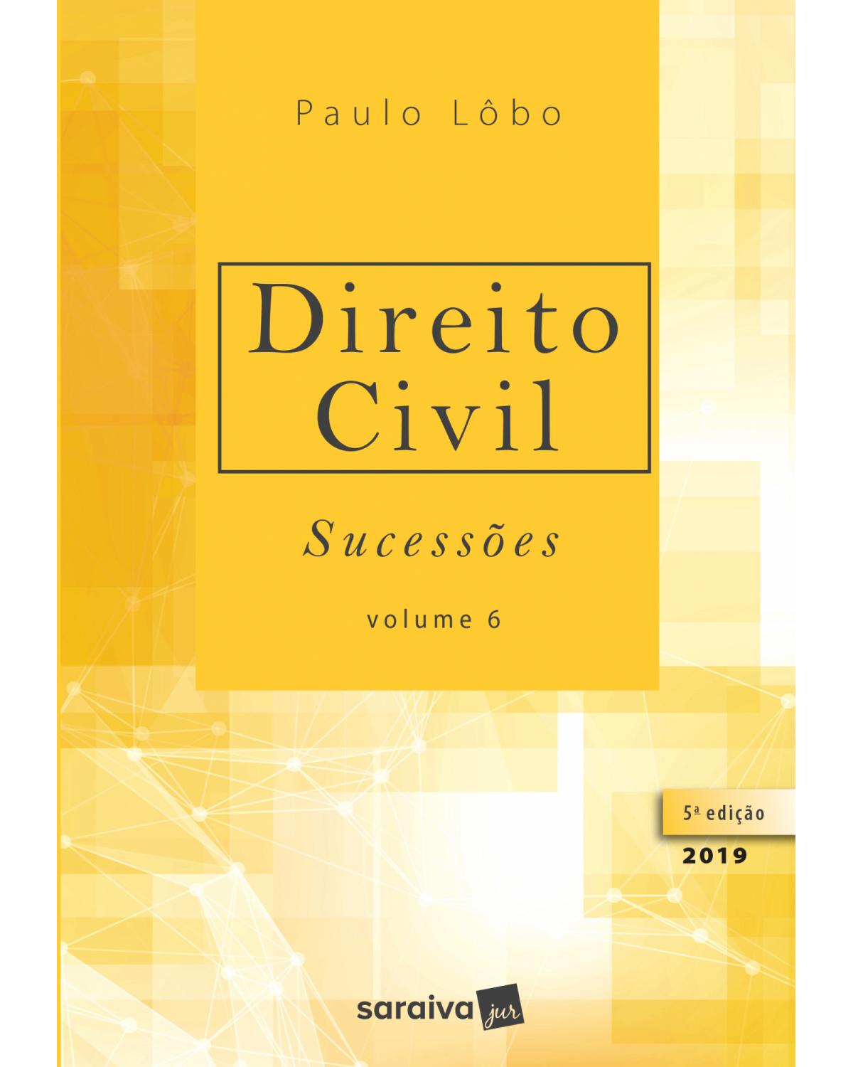 Direito civil - Volume 6: sucessões - 5ª Edição | 2019