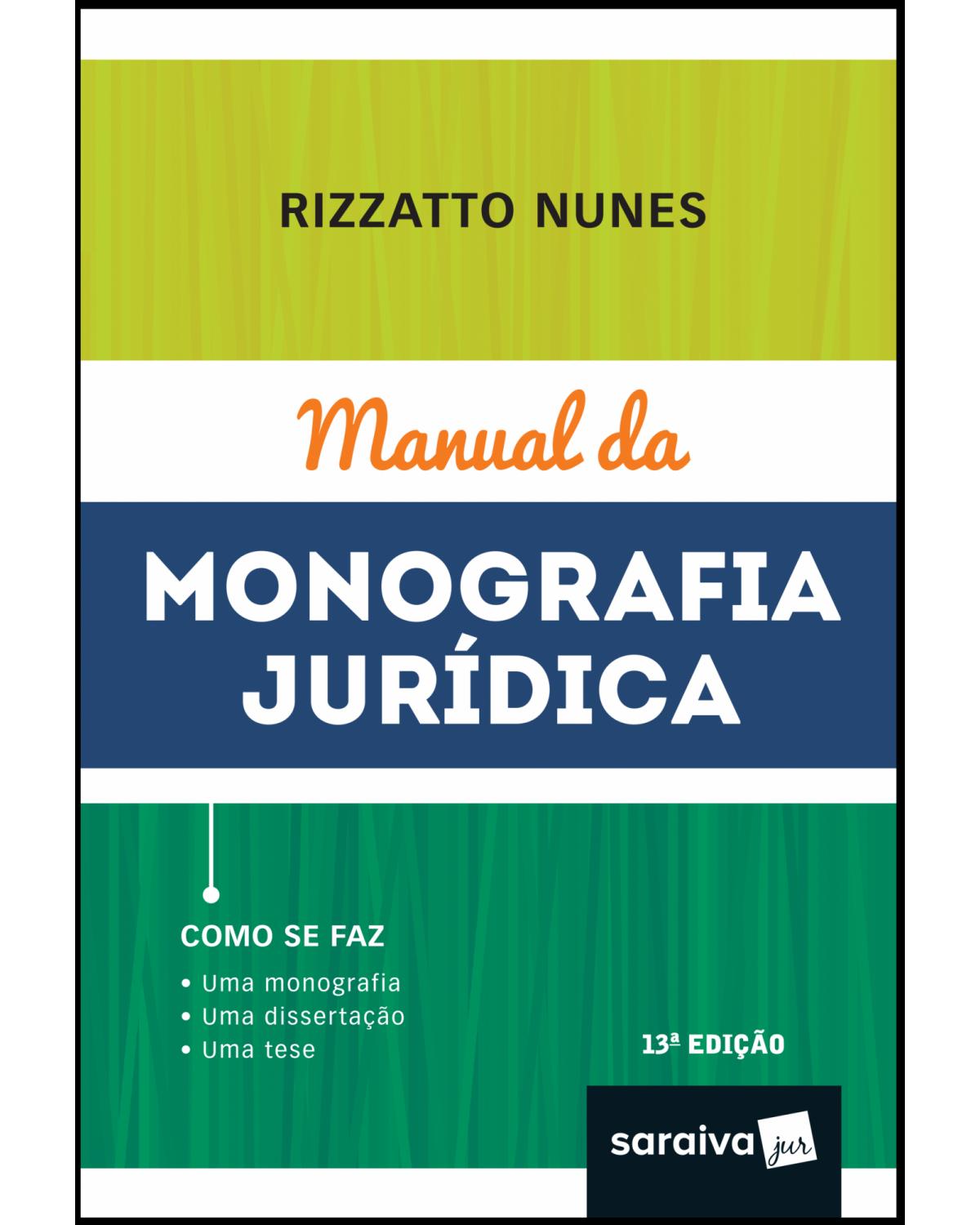 Manual da monografia jurídica - 13ª Edição | 2019