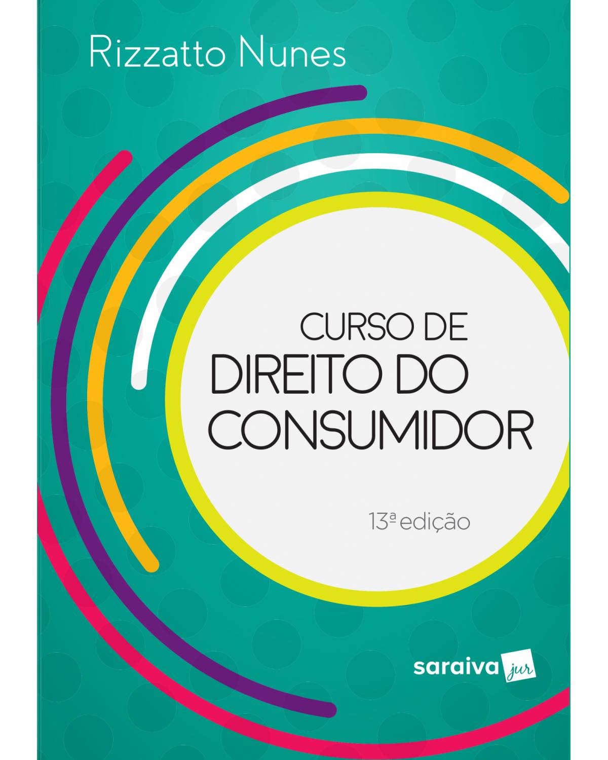 Curso de direito do consumidor - 13ª Edição | 2019