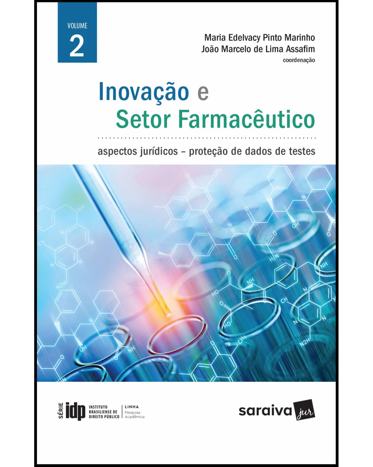 Inovação e setor farmacêutico - aspectos jurídicos - Proteção de dados de testes - 1ª Edição | 2018