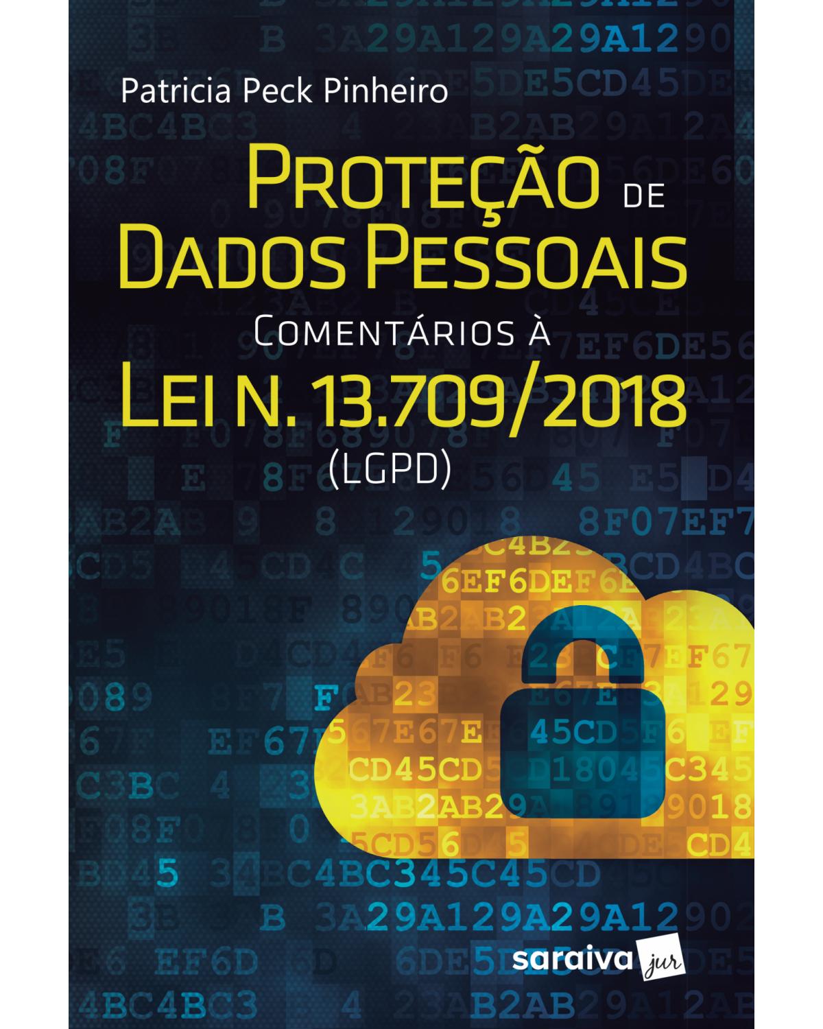 Proteção de dados pessoais - comentários à lei n. 13.709/2018 (LGPD) - 1ª Edição | 2018