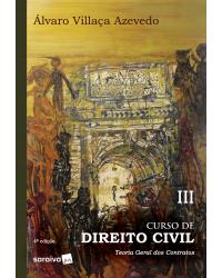 Curso de Direito Civil : Teoria Geral dos Contratos Típicos e Atípicos - 4ª Edição 2019 - Volume 3: teoria geral dos contratos - 4ª Edição | 2019