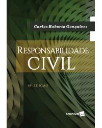 Responsabilidade civil - 18ª Edição | 2019