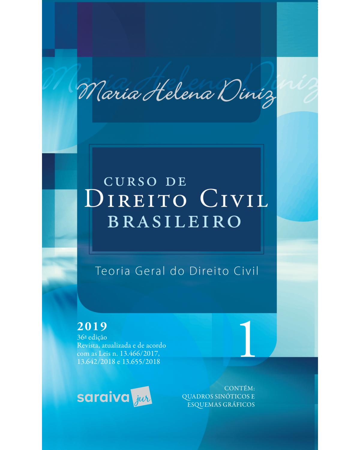 Curso de direito civil brasileiro 2019 - Volume 1: teoria geral do direito civil - 36ª Edição | 2019