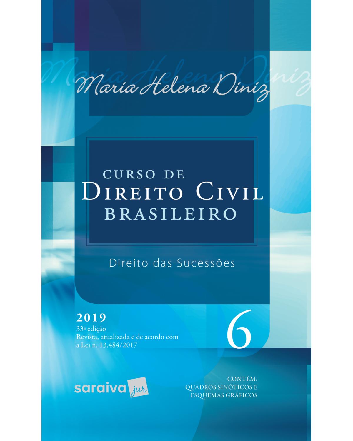 Curso de direito civil brasileiro 2019 - Volume 6: direito das sucessões - 33ª Edição | 2018