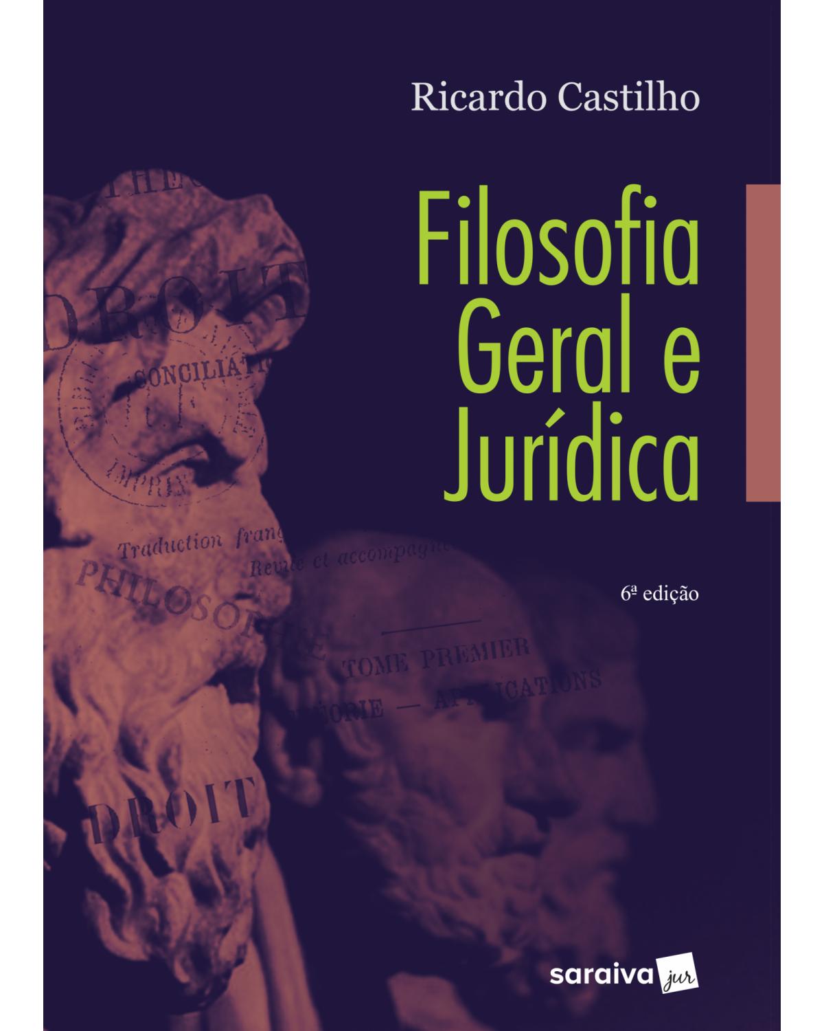 Filosofia geral e jurídica - 6ª Edição | 2019