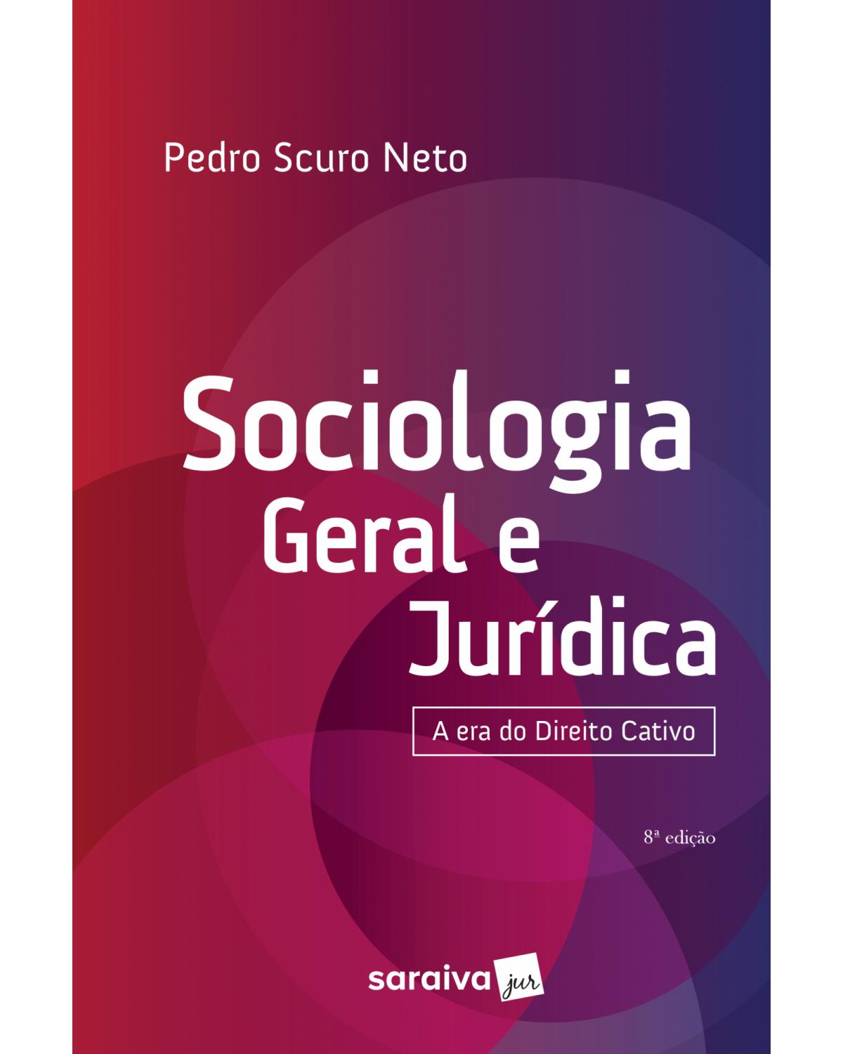 Sociologia geral e jurídica - a era do direito criativo - 8ª Edição | 2019
