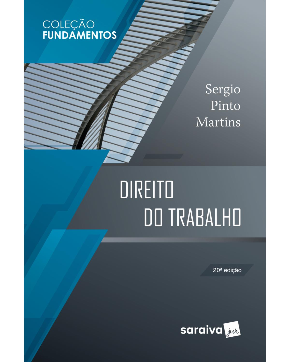 Direito do trabalho - 20ª Edição | 2019