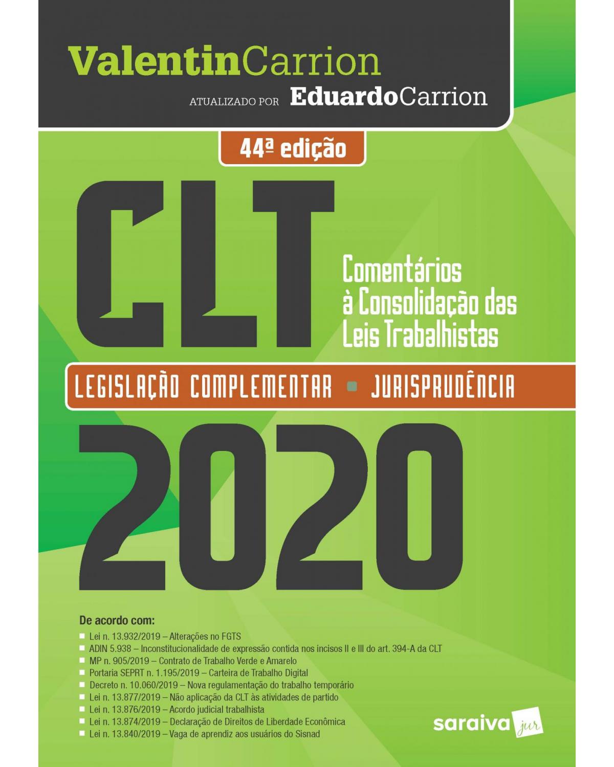 CLT - Comentários à consolidação das leis trabalhistas - legislação complementar e jurisprudência - 44ª Edição | 2020