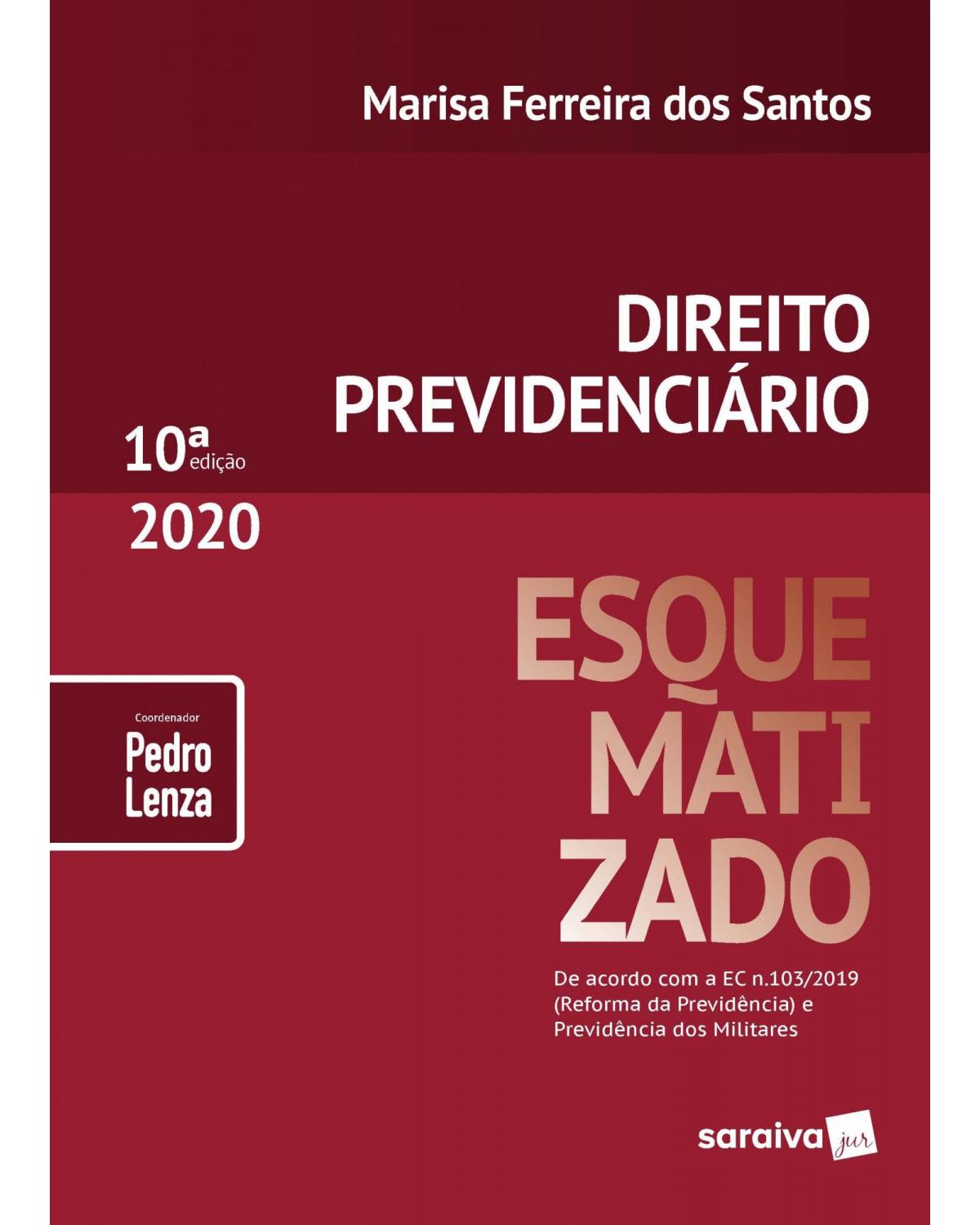 Direito previdenciário esquematizado - 10ª Edição | 2020