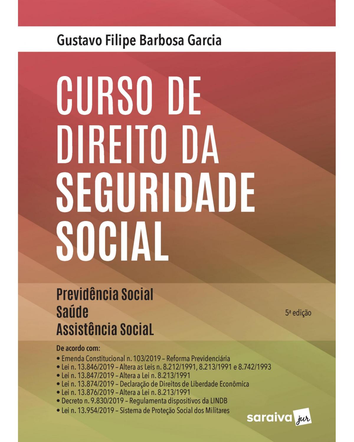 Curso de direito da seguridade social - previdência social, saúde, assistência social - 5ª Edição | 2020