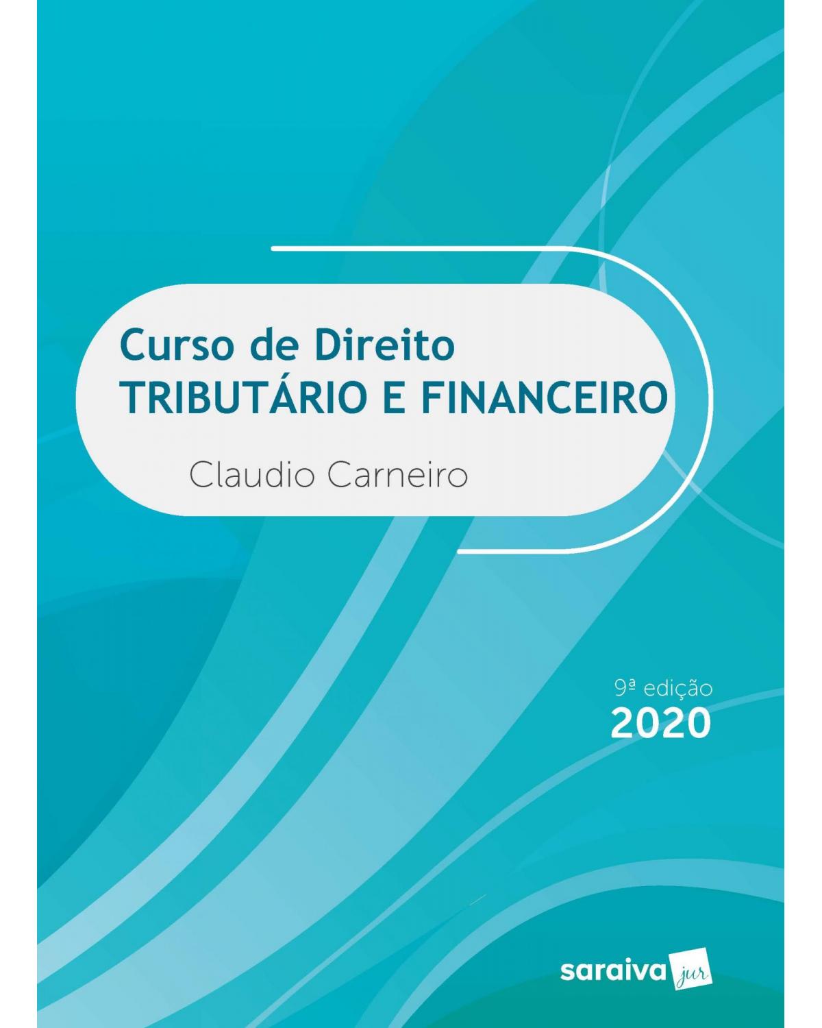 Curso de direito tributário e financeiro - 9ª Edição | 2020
