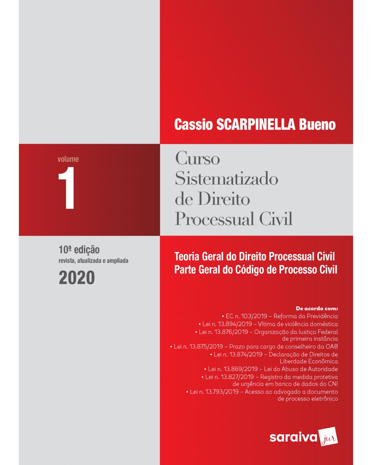 Curso sistematizado de direito processual civil - Volume 1: teoria geral do direito processual civil - Parte geral do código de processo civil - 10ª Edição | 2020