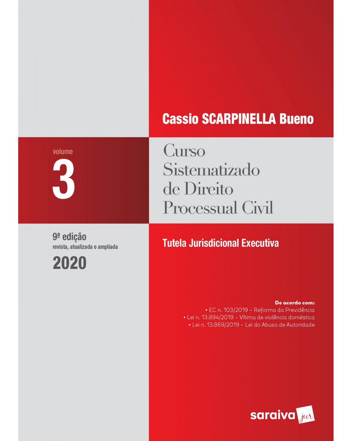 Curso sistematizado de direito processual civil - Volume 3: tutela jurisdicional executiva - 9ª Edição | 2020