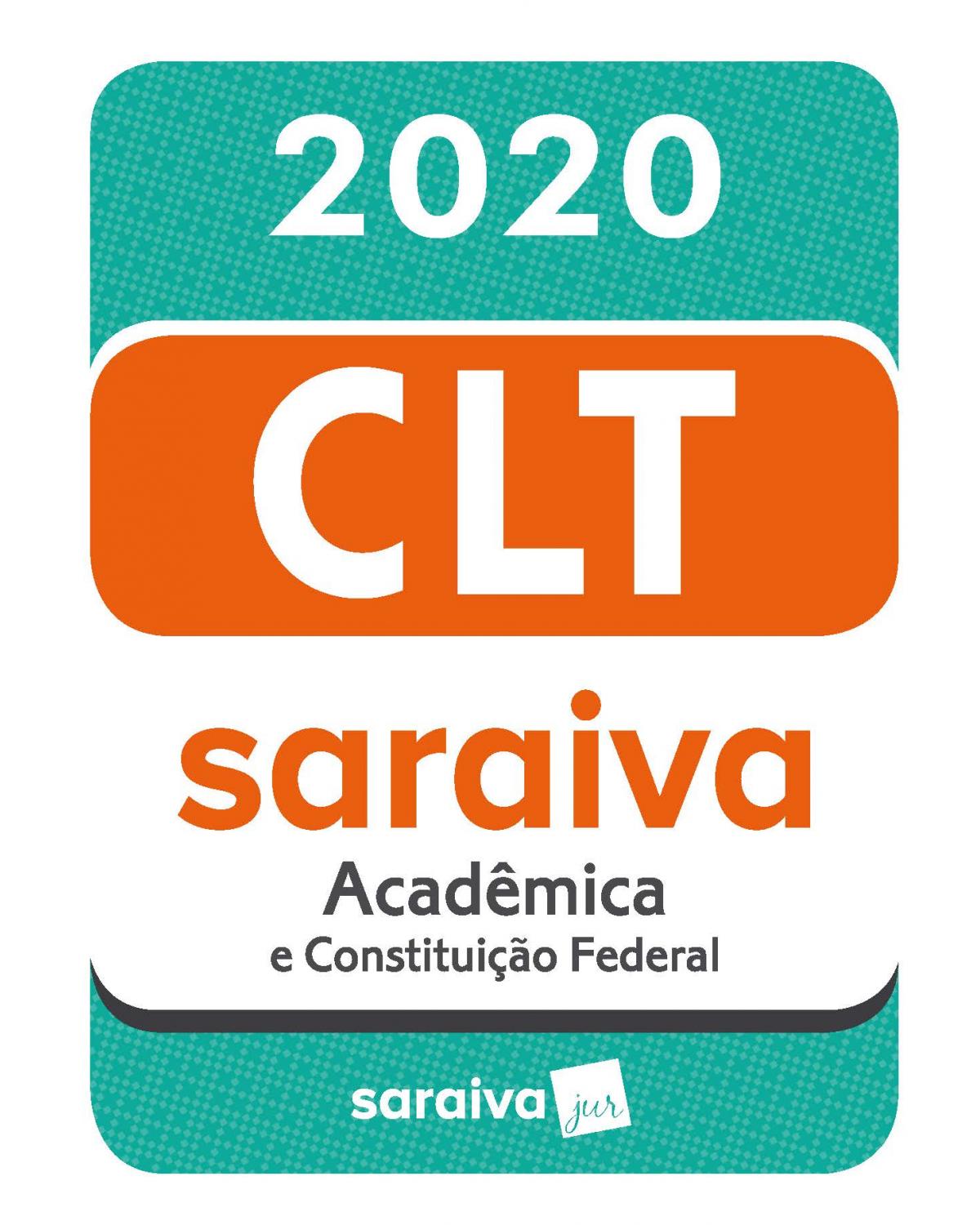 CLT Saraiva 2020 - acadêmica e Constituição Federal - 20ª Edição | 2020