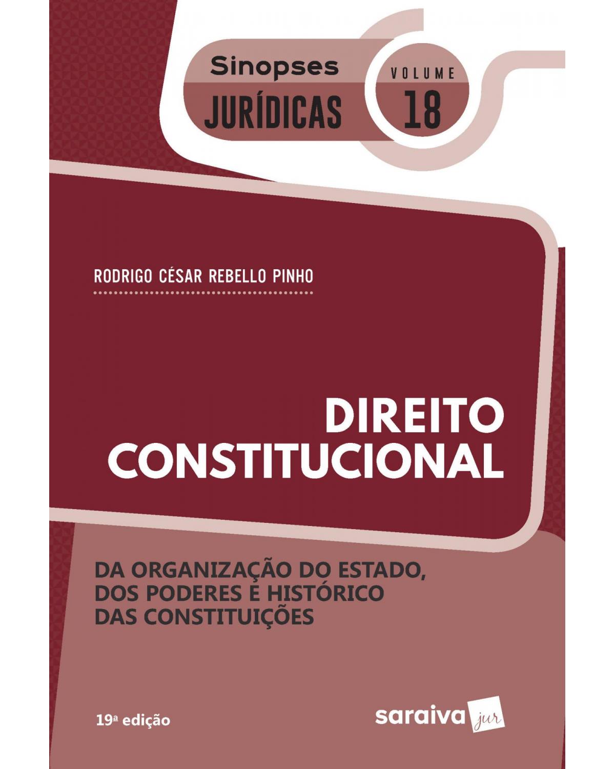Direito constitucional - da organização do estado, dos poderes e histórico das constituições - 19ª Edição | 2020