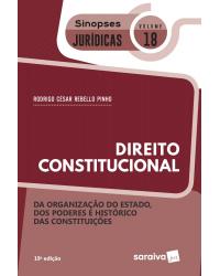 Direito constitucional - da organização do estado, dos poderes e histórico das constituições - 19ª Edição | 2020
