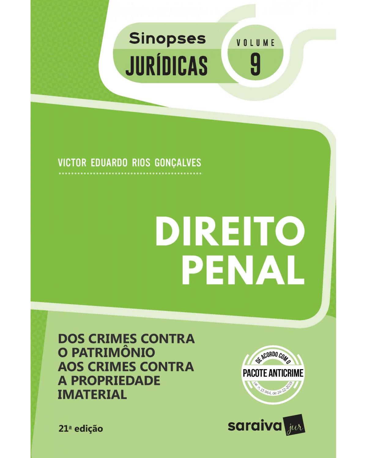 Direito penal - dos crimes contra o patrimônio aos crimes contra a propriedade imaterial - 21ª Edição | 2020