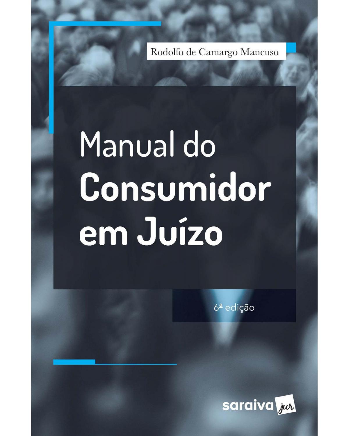 Manual do consumidor em juízo - 6ª Edição | 2020