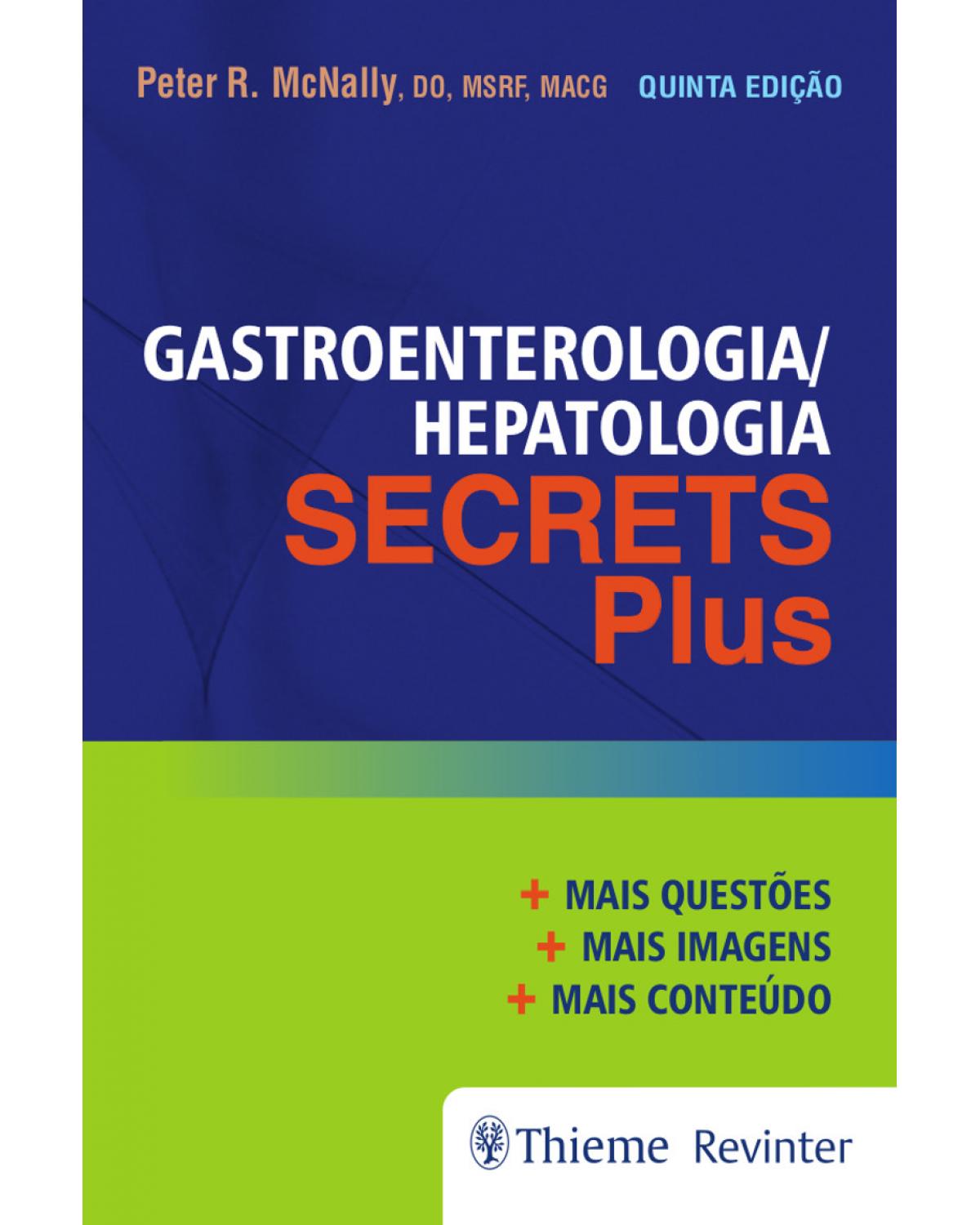 Gastroenterologia/Hepatologia - Secrets Plus - 5ª Edição | 2018