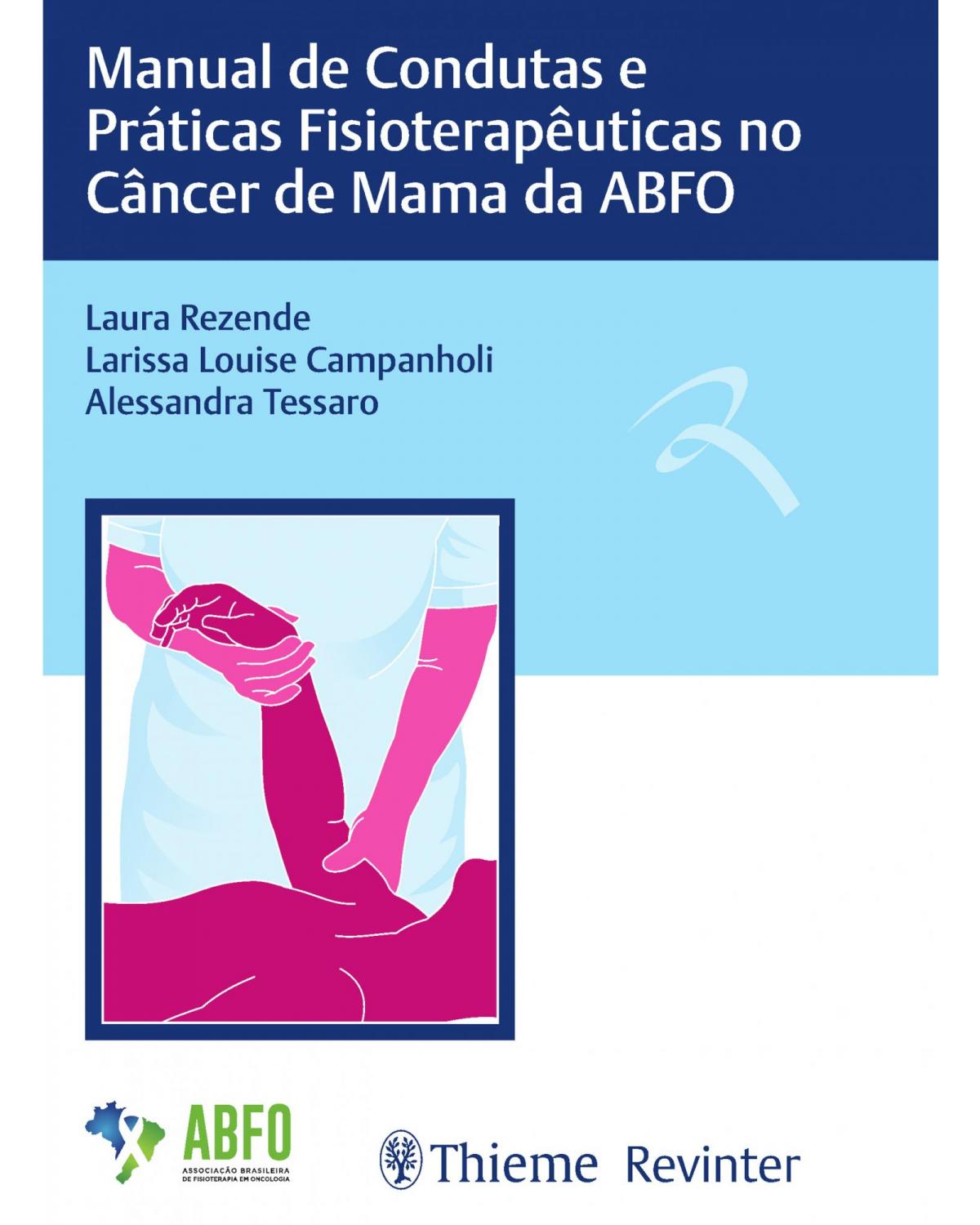 Manual de condutas e práticas fisioterapêuticas no câncer de mama da ABFO - 1ª Edição | 2018